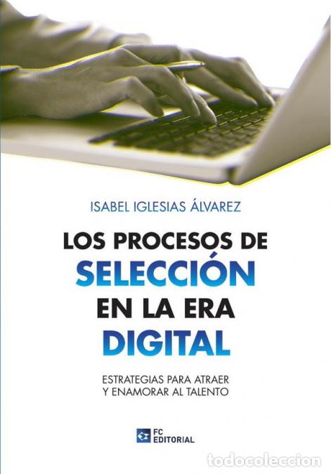 Libros: Los procesos de selecci&oacute;n en la era digital - Estrategias para atraer y enamorar el talento - Isabel