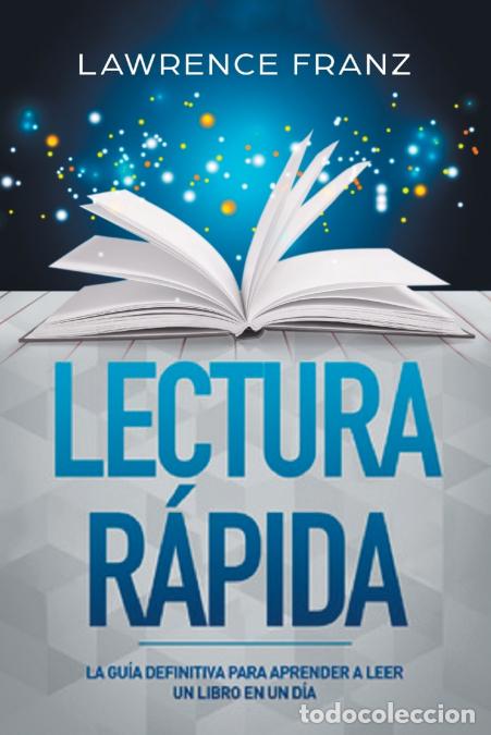 Libros: Lectura R&aacute;pida - La Gu&iacute;a Definitiva para Aprender a Leer un Libro en un D&iacute;a - Lawrence Franz
