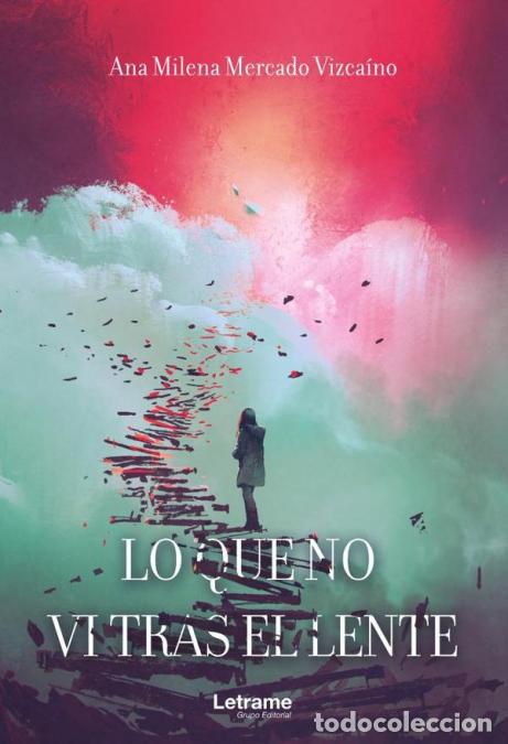 Libros: Lo que no vi tras el lente - Ana Milena Mercado Vizca&iacute;no