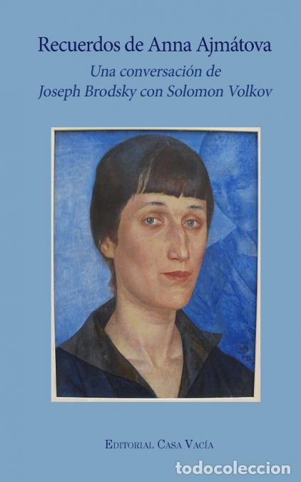books: Recuerdos de Anna Ajm&aacute;tova - Joseph Brodsky / SVolkov,Joseph Brodsky / S. Volkov