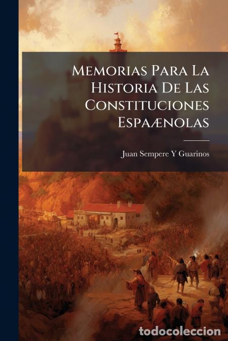 Libros: Memorias Para La Historia De Las Constituciones Espa&aelig;nolas - Memoria Primera Sobre La Constitucion G