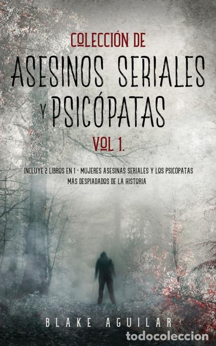Libros: Colecci&oacute;n de Asesinos Seriales y Psic&oacute;patas Vol 1. - Incluye 2 Libros en 1 - Mujeres Asesinas Serial