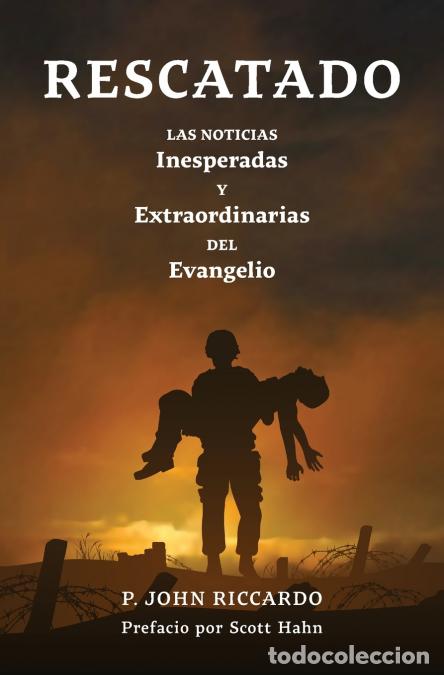 books: Rescatado - Las Noticias Inesperadas Y Extraordinarias Del Evangelio - P John Riccardo,P. John Ricc