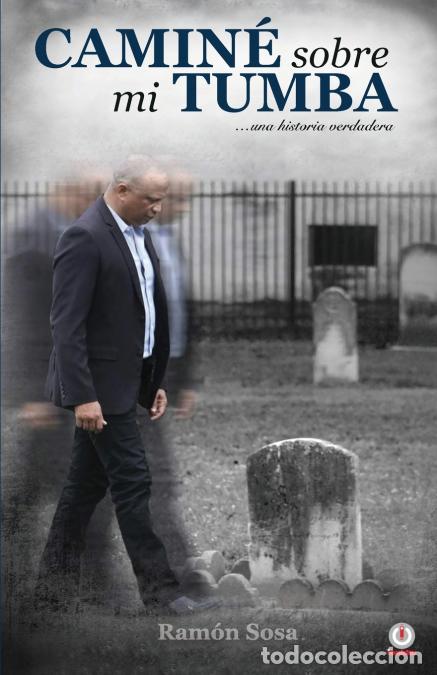 Libros: Camin&eacute; sobre mi tumba - Ramon Sosa - Foto 1