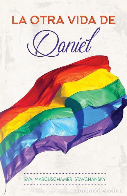 Libri: La Otra Vida de Daniel - Eva Marcuschamer Stavchansky