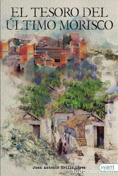 Livres: El tesoro del &uacute;ltimo morisco - Juan Antonio Trillo