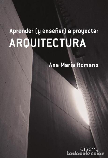 Livres: Aprender (y ense&ntilde;ar) a proyectar Arquitectura - Ana Mar&iacute;a Romano