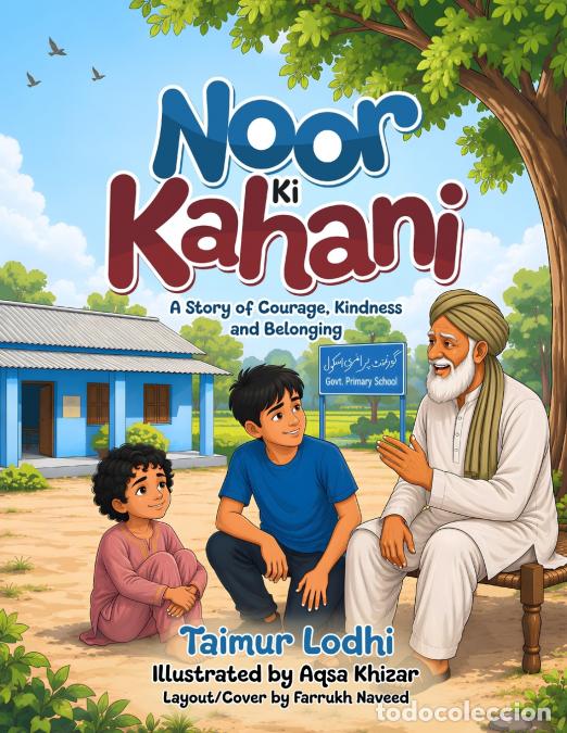 Livros: Noor Ki Kahani - A Story of Courage, Kindness and Belonging - Taimur Lodhi,Farrukh Naveed,Aqsa Khize