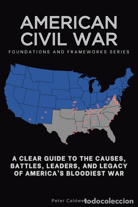 Livros: American Civil War - A Clear Guide to the Causes, Battles, Leaders, and Legacy of America?s Bloodies