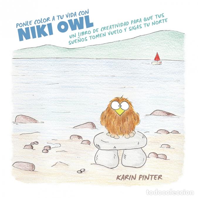 B&uuml;cher: Ponle Color a Tu Vida con Niki Owl - Un Libro de Creatividad Para Que Tus Sue&ntilde;os Tomen Vuelo y Sigas