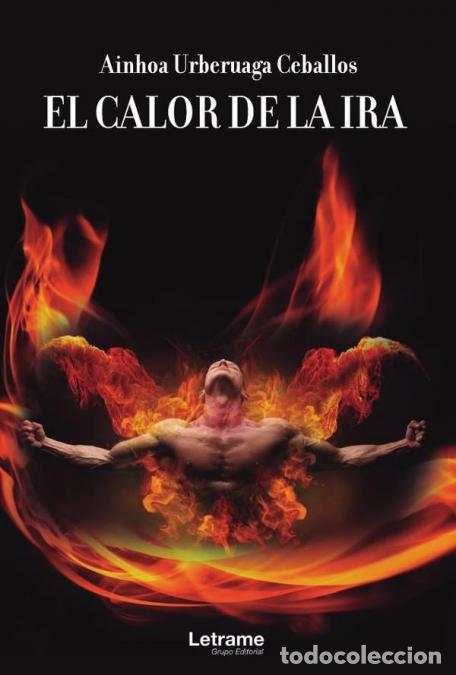 Livros: El calor de la ira - Ainhoa Urberuaga Ceballos,Ainhoa Urberuaga Ceballos