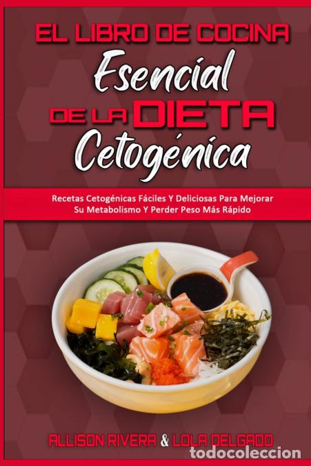 Livres: El Libro De Cocina Esencial De La Dieta Cetog&eacute;nica - Recetas Cetog&eacute;nicas F&aacute;ciles Y Deliciosas Para M