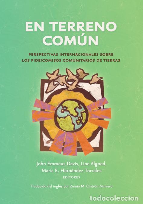 books: En terreno com&uacute;n - Perspectivas internacionales sobre los fideicomisos comunitarios de tierras - Joh