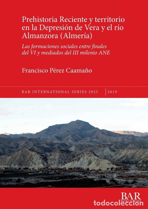 B&uuml;cher: Prehistoria Reciente y territorio en la Depresi&oacute;n de Vera y el r&iacute;o Almanzora (Almer&iacute;a) - Las formaci