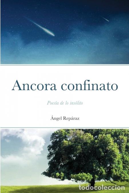 B&uuml;cher: Ancora confinato - Poes&iacute;a de lo ins&oacute;lito - &Aacute;ngel Rep&aacute;raz
