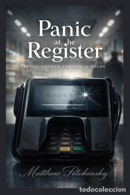 Livres: Panic at the Register - Retail Anxiety and Public Shame - Matthew Petchinsky