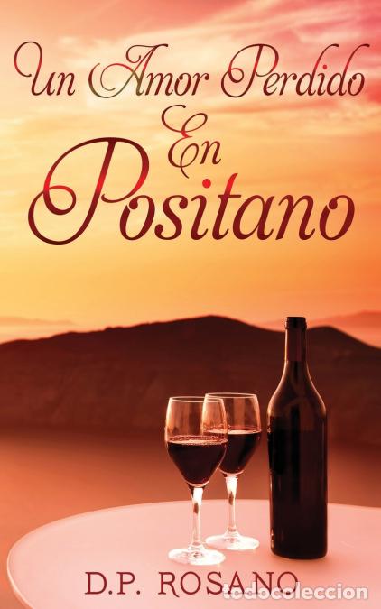 B&uuml;cher: Un Amor Perdido En Positano - D.PRosano,Ainhoa Mu&ntilde;oz,D.P. Rosano