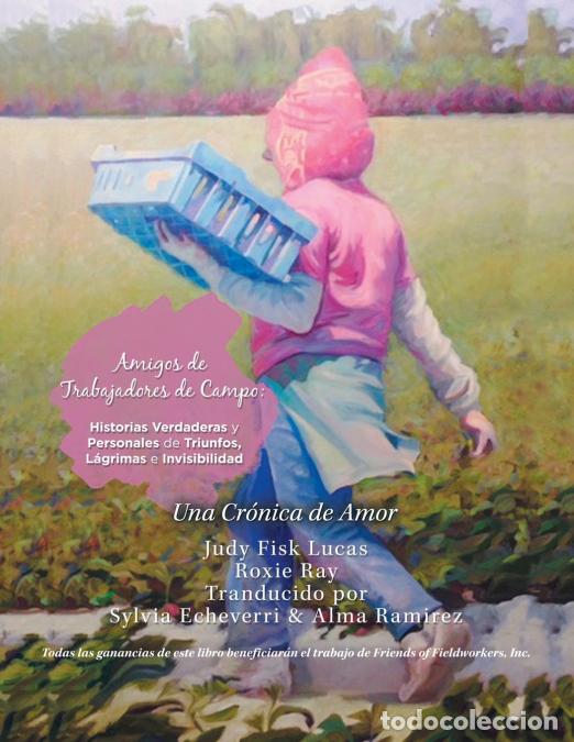 Libri: Amigos De Trabajadores De Campo - Historias Verdaderas Y Personales De Triunfos, L&aacute;grimas E Invisib