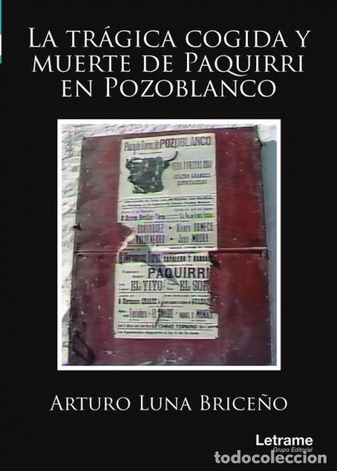 B&uuml;cher: La tr&aacute;gica cogida y muerte de Paquirri en Pozoblanco - Arturo Luna Brice&ntilde;o,Arturo Luna Brice&ntilde;o