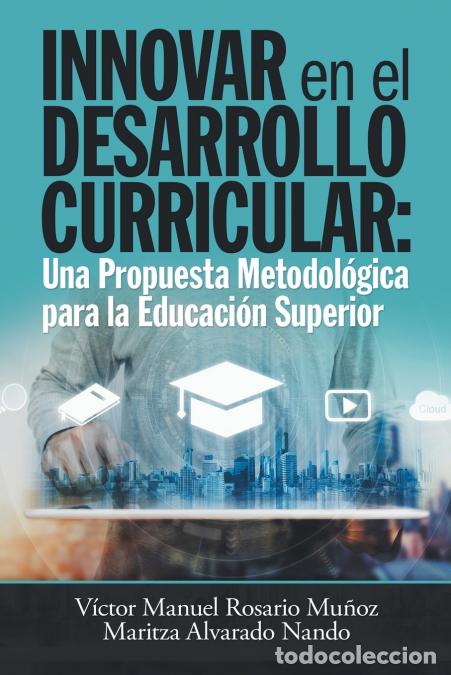Libri: Innovar En El Desarrollo Curricular - Una Propuesta Metodol&oacute;gica Para La Educaci&oacute;n Superior - V&iacute;ctor