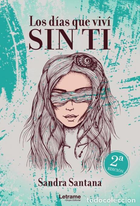 B&uuml;cher: Los d&iacute;as que viv&iacute; sin ti - Sandra Santana