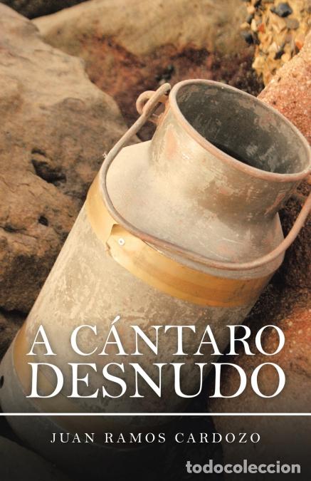 books: A C&aacute;ntaro Desnudo - Juan Ramos Cardozo