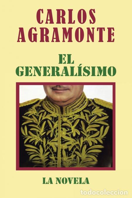 Libros: El General&iacute;simo - La Novela - Carlos Agramonte - Foto 1