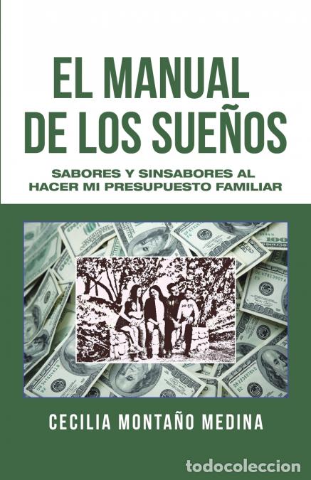 B&uuml;cher: El Manual De Los Sue&ntilde;os - Sabores Y Sinsabores Al Hacer Mi Presupuesto Familiar - Cecilia Monta&ntilde;o Me
