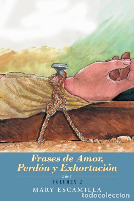 Livros: Frases De Amor, Perd&oacute;n Y Exhortaci&oacute;n - Volumen 2 - Mary Escamilla