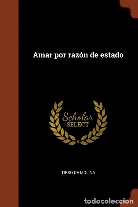 B&uuml;cher: Amar por raz&oacute;n de estado - Tirso de Molina