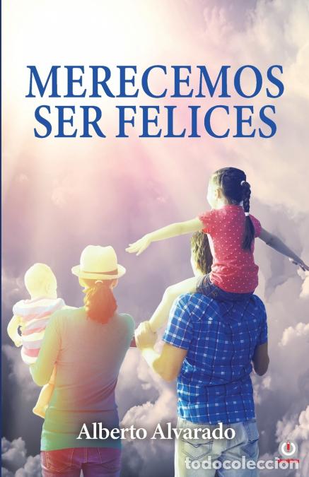 Libri: Merecemos ser felices - Alberto Alvarado