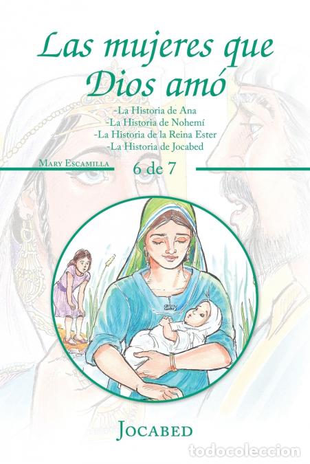Libri: Las Mujeres Que Dios Am&oacute; - -La Historia De Ana -La Historia De Nohem&iacute; -La Historia De La Reina Ester