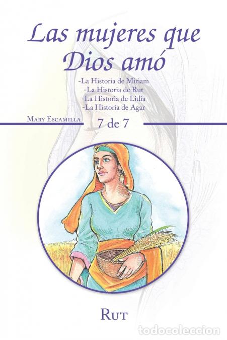 B&uuml;cher: Las Mujeres Que Dios Am&oacute; - -La Historia De Miriam -La Historia De Rut -La Historia De Lidia -La Hist