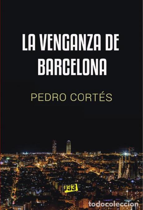 Libri: La venganza de Barcelona - Pedro Cort&eacute;s Barrerro