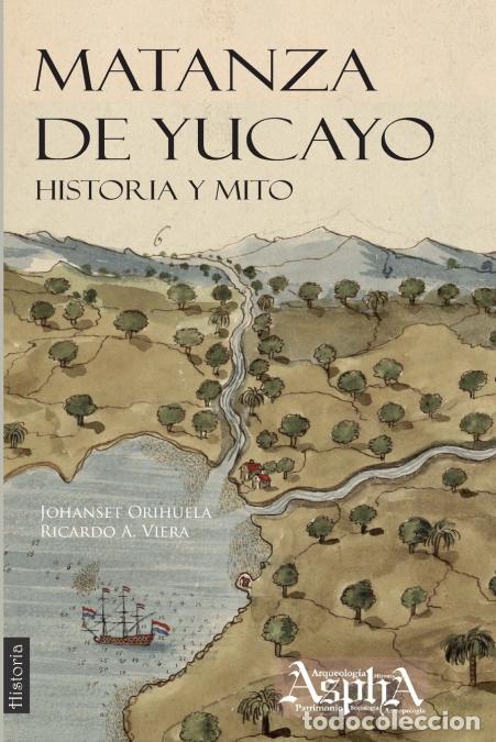 books: Matanza de Yucayo - Historia y Mito - Johanset Orihuela,Ricardo AViera,Ricardo A. Viera