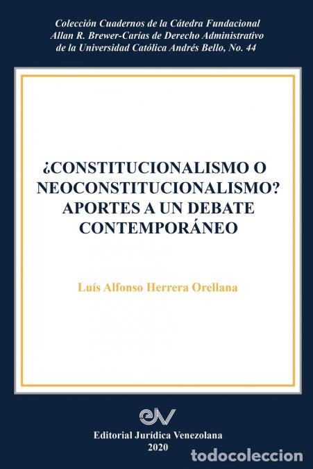 books: CONSTITUCIONALISMO O NEOCONSTITUCIONALISMO? APORTES A UN DEBATE CONTEMPOR&Aacute;NEO - Luis Alfonso HERRERA