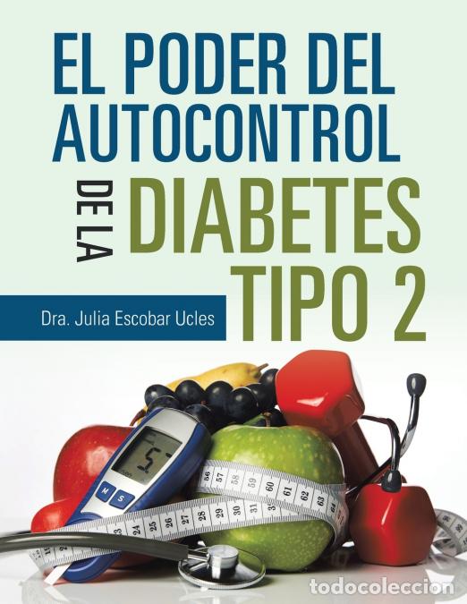 B&uuml;cher: El Poder Del Autocontrol De La Diabetes Tipo 2 - DraJulia Escobar Ucles,Dra. Julia Escobar Ucles