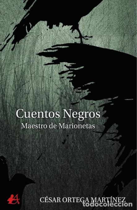 Libri: Cuentos negros - Maestro de Marionetas - C&eacute;sar Ortega Mart&iacute;nez