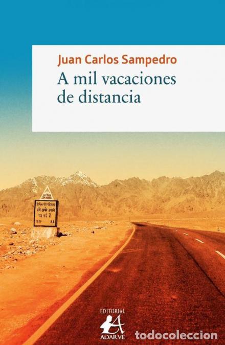 Libri: A mil vacaciones de distancia - Juan Carlos Sampedro
