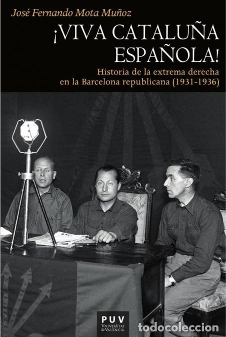 Livros: Viva Catalu&ntilde;a espa&ntilde;ola - Historia de la extrema derecha en la Barcelona republicana (1931-1936) - Jo