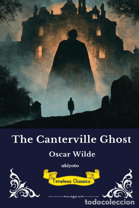 Libri: The Canterville Ghost - Timeless Classics - Oscar Wilde