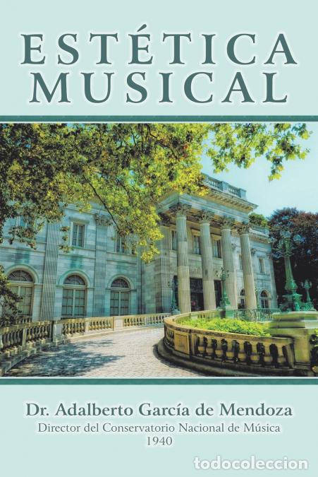 Libri: Est&eacute;tica Musical - DrAdalberto Garc&iacute;a de Mendoza,Dr. Adalberto Garc&iacute;a de Mendoza