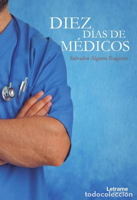 Livres: Diez d&iacute;as de m&eacute;dicos - Salvador Algarra Eugenio