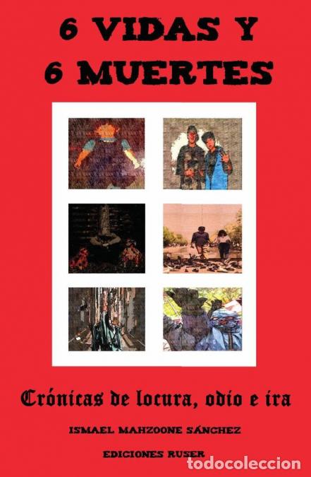 B&uuml;cher: 6 vidas y 6 muertes - Cr&oacute;nicas de locura, odio e ira - Ismael Mahzoone