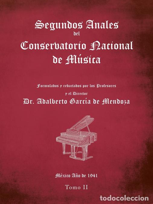 Libri: Segundos Anales Del Conservatorio Nacional De M&uacute;sica - Formulados Y Redactados Por Los Profesores. M