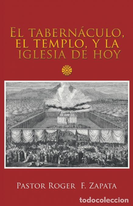 Livres: El Tabern&aacute;culo, El Templo, Y La Iglesia De Hoy - Pastor Roger FZapata,Pastor Roger F. Zapata