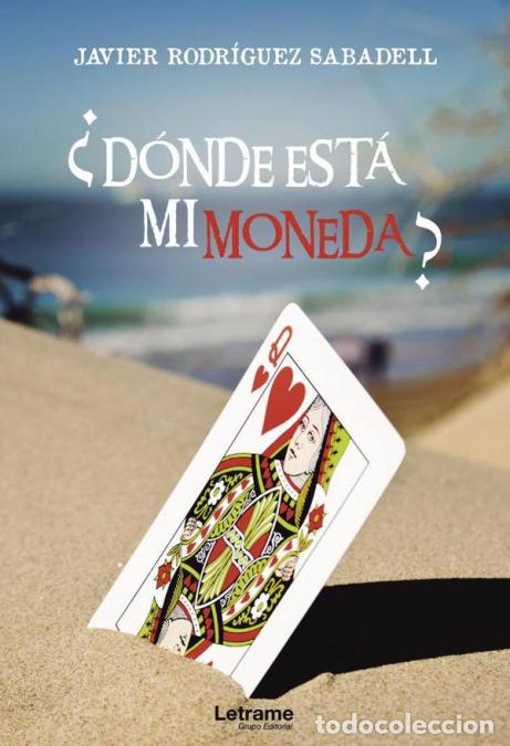 Libros: &iquest;D&oacute;nde est&aacute; mi moneda? - Javier Rodr&iacute;guez Sabadell