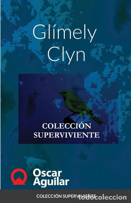 books: GL&Iacute;MELY CLYN - COLECCI&Oacute;N SUPERVIVIENTE - Oscar Aguilar