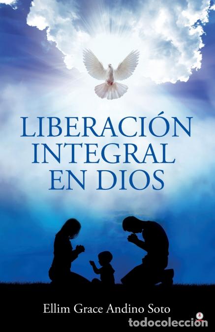 Libri: Liberaci&oacute;n integral en Dios - Ellim Grace Andino Soto