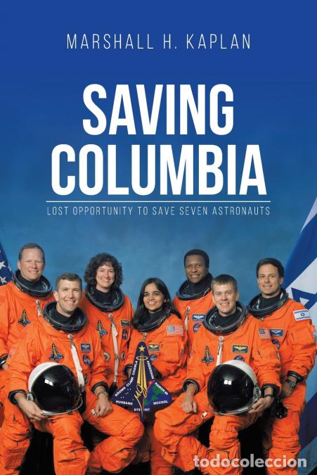 B&uuml;cher: Saving Columbia - Lost Opportunity to Save Seven Astronauts - Marshall H. Kaplan